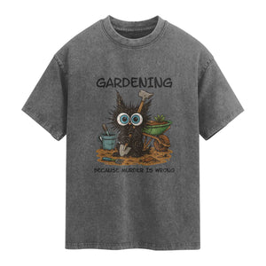 Gardening Because Murder Is Wrong Washed Cotton T-Shirt Funny Black Cat Gardener Gift