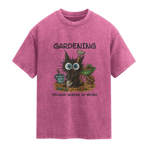 Gardening Because Murder Is Wrong Washed Cotton T-Shirt Funny Black Cat Gardener Gift
