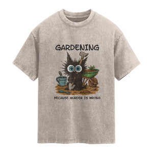 Gardening Because Murder Is Wrong Washed Cotton T-Shirt Funny Black Cat Gardener Gift