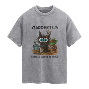 Gardening Because Murder Is Wrong Washed Cotton T-Shirt Funny Black Cat Gardener Gift