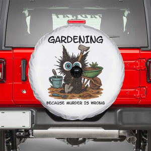Gardening Because Murder Is Wrong Spare Tire Cover Funny Black Cat Gardener Gift TS12 White Print Your Wear