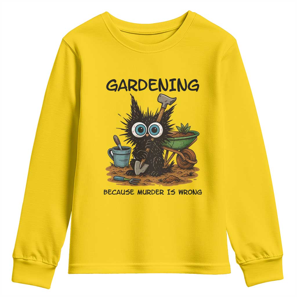 Gardening Because Murder Is Wrong Youth Sweatshirt Funny Black Cat Gardener Gift TS12 Daisy Print Your Wear