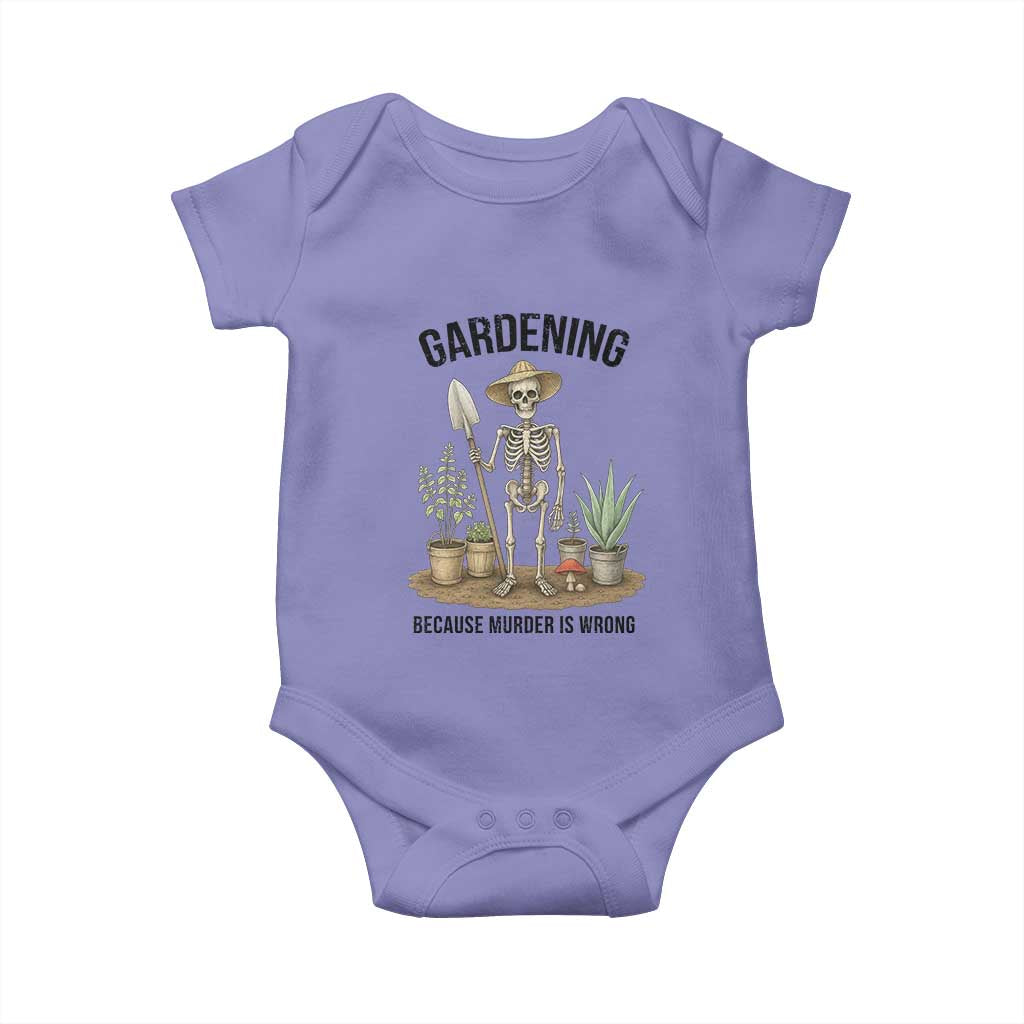 Gardening Because Murder Is Wrong Skeleton Baby Onesie Funny Gift For Gardener TS12 Violet Print Your Wear