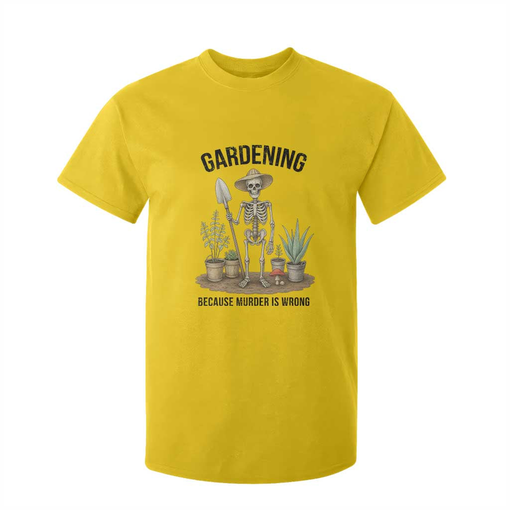 Gardening Because Murder Is Wrong Skeleton T Shirt For Kid Funny Gift For Gardener TS12 Daisy Print Your Wear