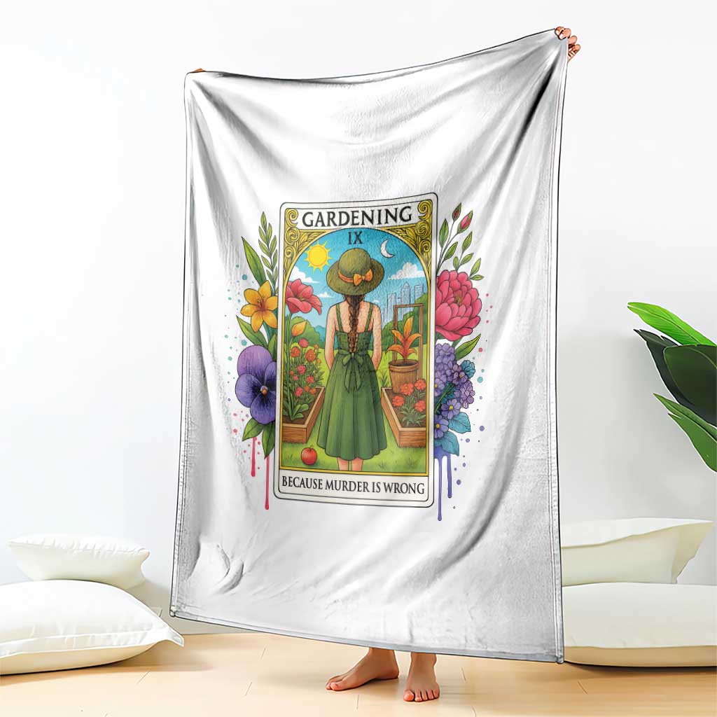 Funny Gardening Because Murder Is Wrong Throw Blanket Garden Girl Floral Tarot Graphic TS12 Print Your Wear