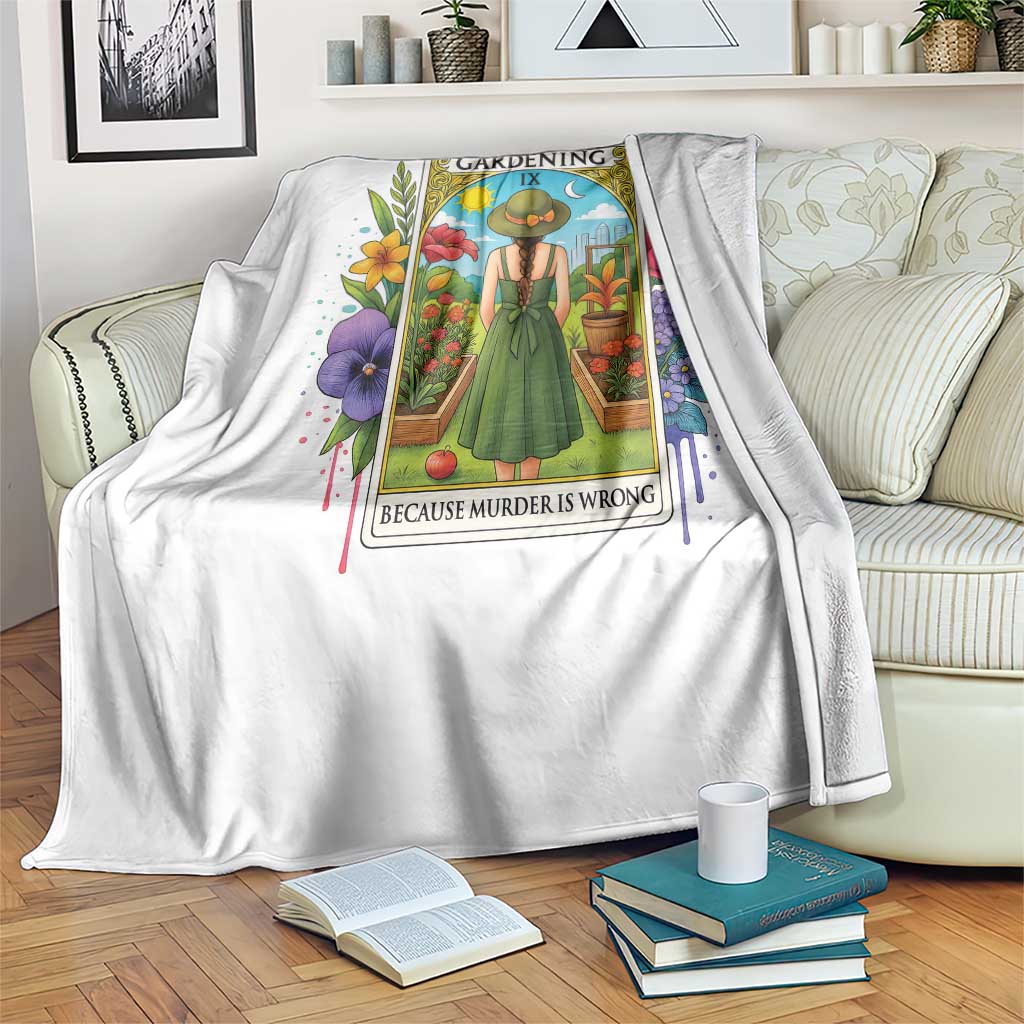 Funny Gardening Because Murder Is Wrong Throw Blanket Garden Girl Floral Tarot Graphic TS12 Print Your Wear