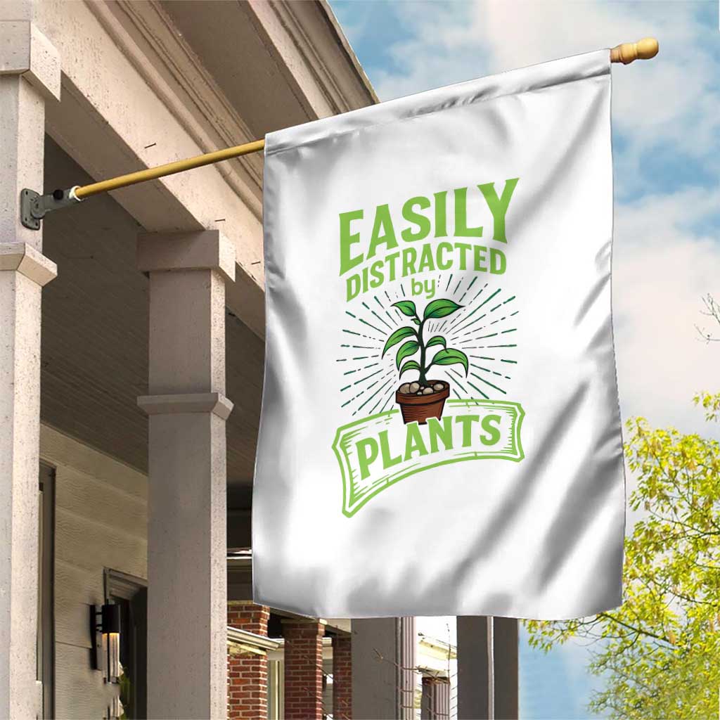 Easily Distracted By Plants Garden Flag Funny Gardening Lover Gift TS12 Print Your Wear