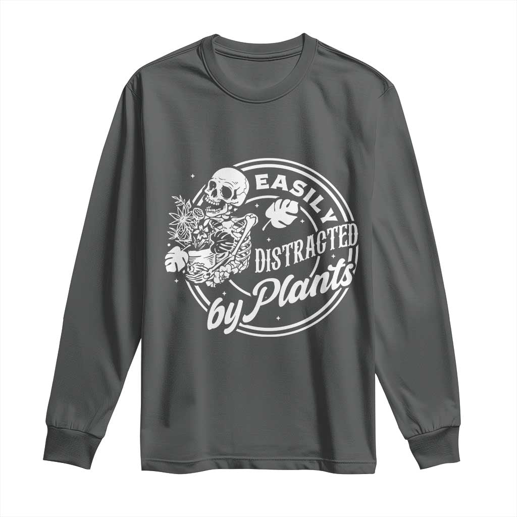 Easily Distracted By Plants Skeleton Long Sleeve Shirt Funny Gardener Plant Lover TS12 Dark Heather Print Your Wear