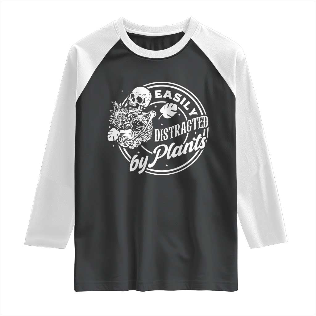 Easily Distracted By Plants Skeleton Raglan Shirt Funny Gardener Plant Lover TS12 Black White Print Your Wear