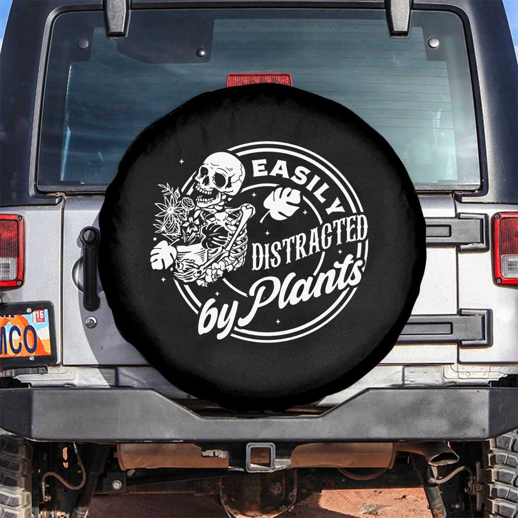 Easily Distracted By Plants Skeleton Spare Tire Cover Funny Gardener Plant Lover TS12 No hole Black Print Your Wear