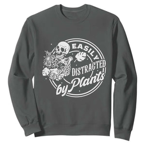 Easily Distracted By Plants Skeleton Sweatshirt Funny Gardener Plant Lover TS12 Dark Heather Print Your Wear