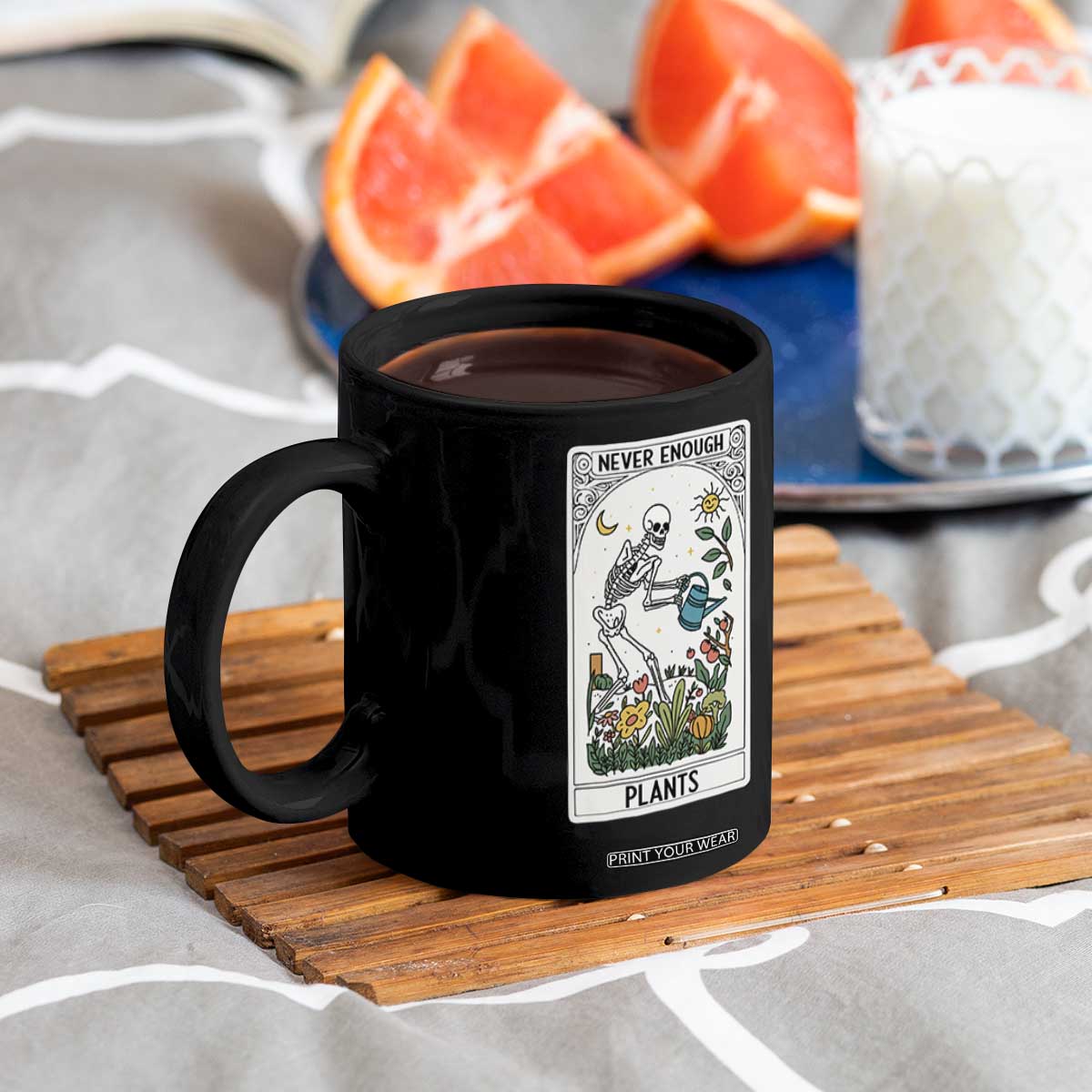 Funny Never Enough Plants Gardening Skeleton Coffee Mug Plant Lover Gift Tarot Card Graphic TS12 Print Your Wear