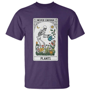 Funny Never Enough Plants Gardening Skeleton T Shirt Plant Lover Gift Tarot Card Graphic TS12 Purple Print Your Wear