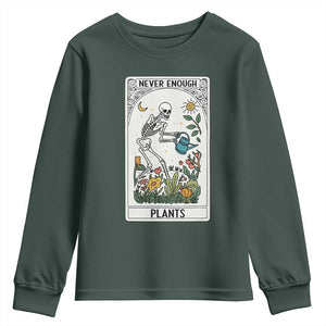 Funny Never Enough Plants Gardening Skeleton Youth Sweatshirt Plant Lover Gift Tarot Card Graphic TS12 Dark Forest Green Print Your Wear
