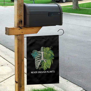 Monstera Plant Body Skeleton Garden Flag Never Enough Plants TS12 Print Your Wear