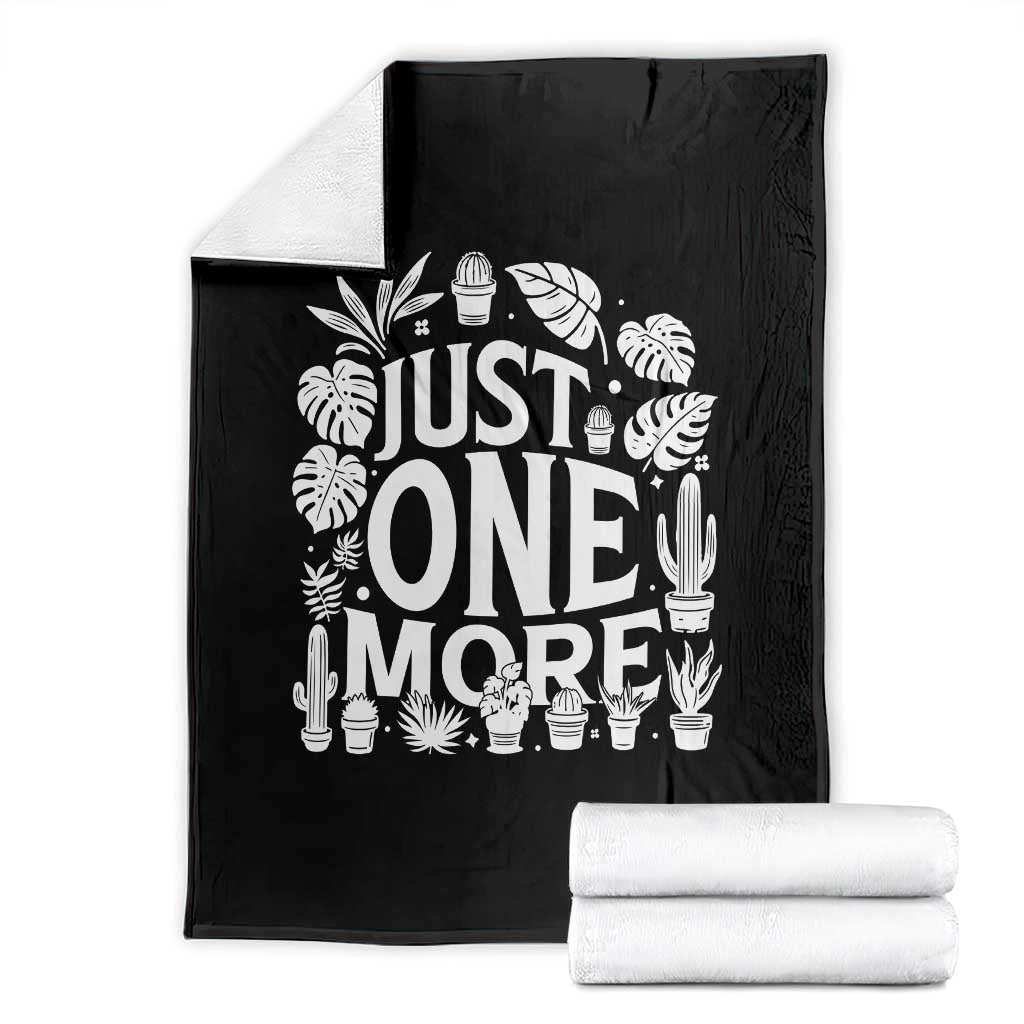 Plant Lover Humor Throw Blanket Just One More TS12 Black Print Your Wear