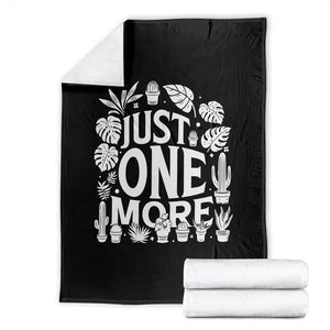 Plant Lover Humor Throw Blanket Just One More TS12 Black Print Your Wear