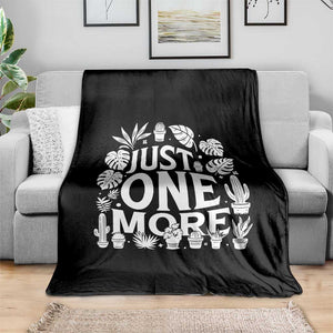 Plant Lover Humor Throw Blanket Just One More TS12 Print Your Wear