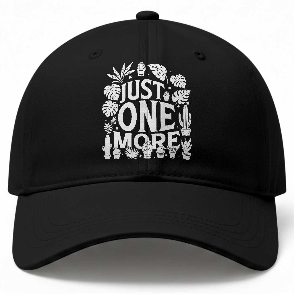 Plant Lover Humor Baseball Cap Just One More TS12 Print Your Wear