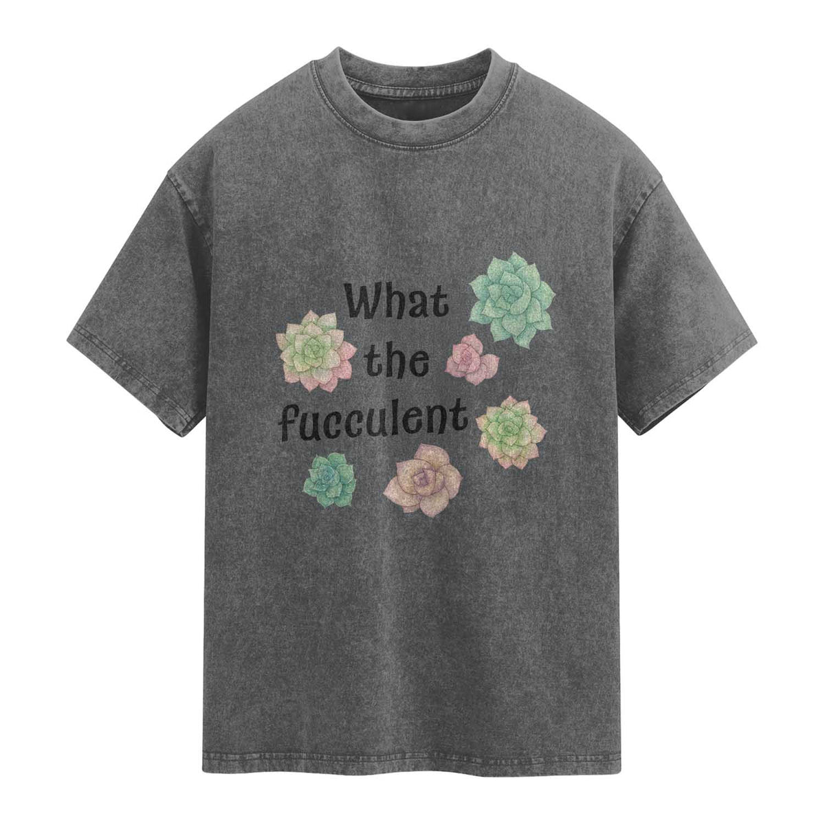 Succulent Lover Gift Washed Cotton T-Shirt What The Fucculent