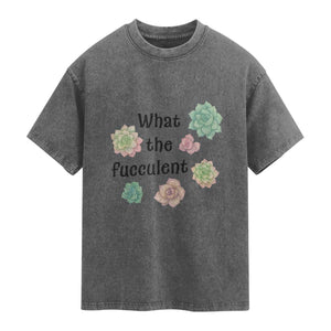 Succulent Lover Gift Washed Cotton T-Shirt What The Fucculent
