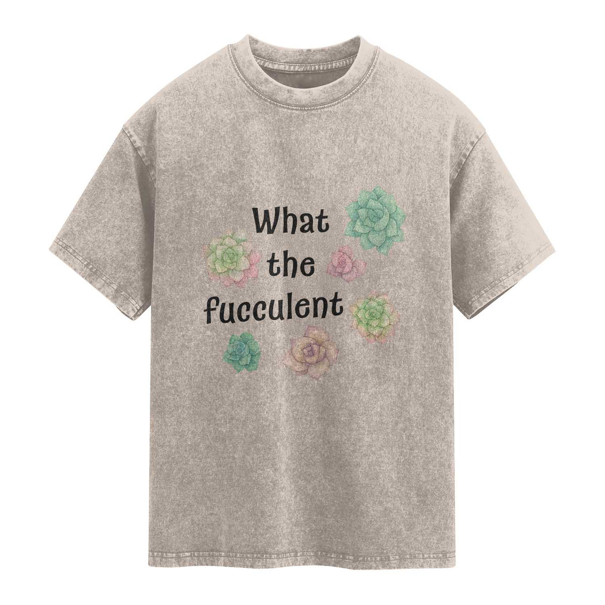 Succulent Lover Gift Washed Cotton T-Shirt What The Fucculent
