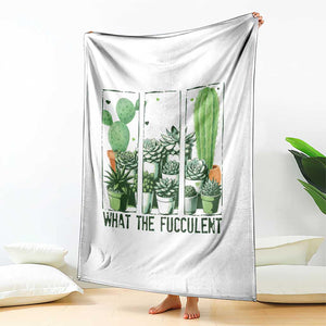 Funny Cactus Plant Lover Throw Blanket What The Fucculent TS12 Print Your Wear