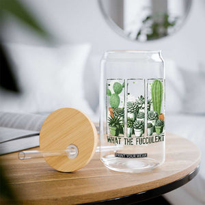 Funny Cactus Plant Lover Glass Can What The Fucculent TS12 Print Your Wear