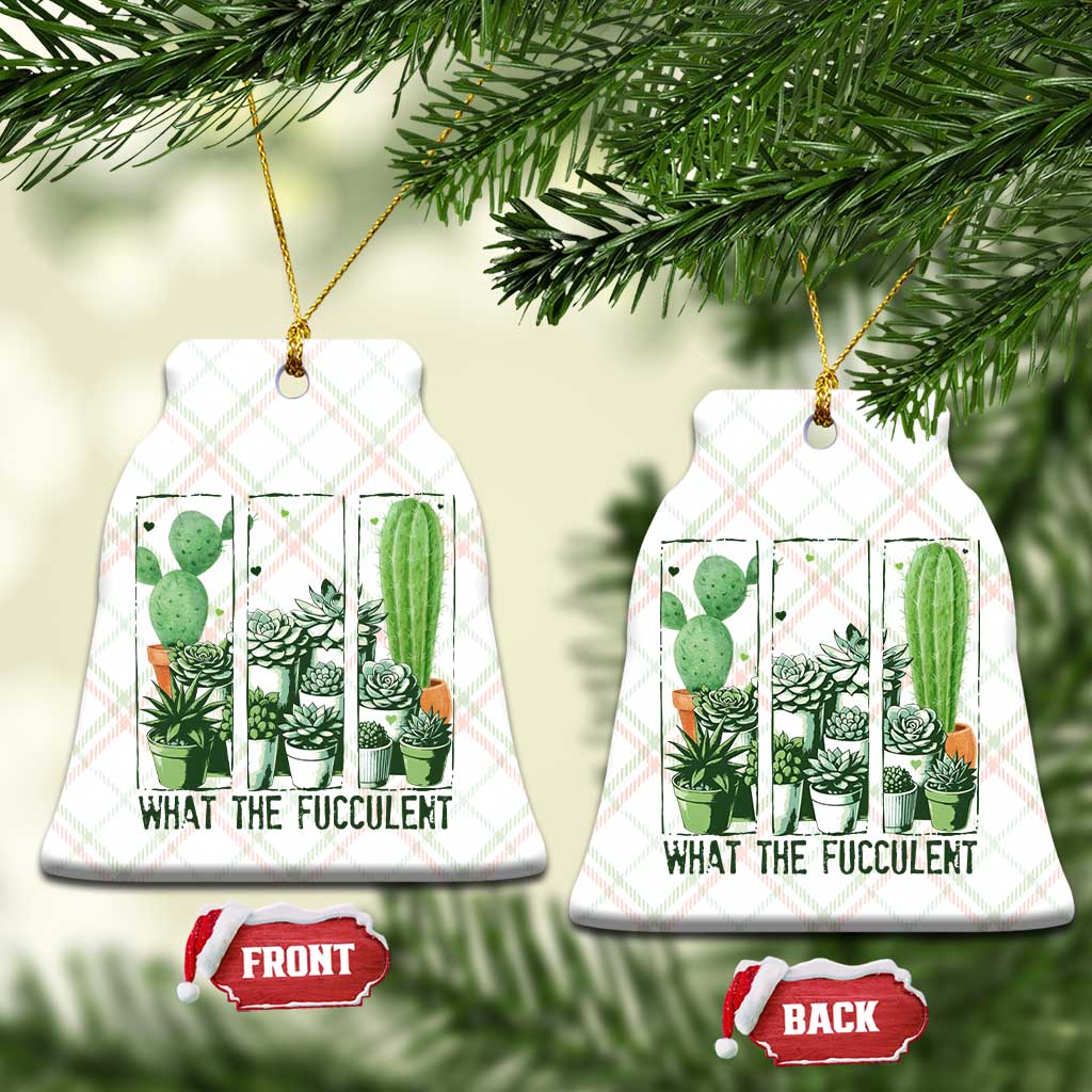 Funny Cactus Plant Lover Ceramic Ornament What The Fucculent TS12 Print Your Wear