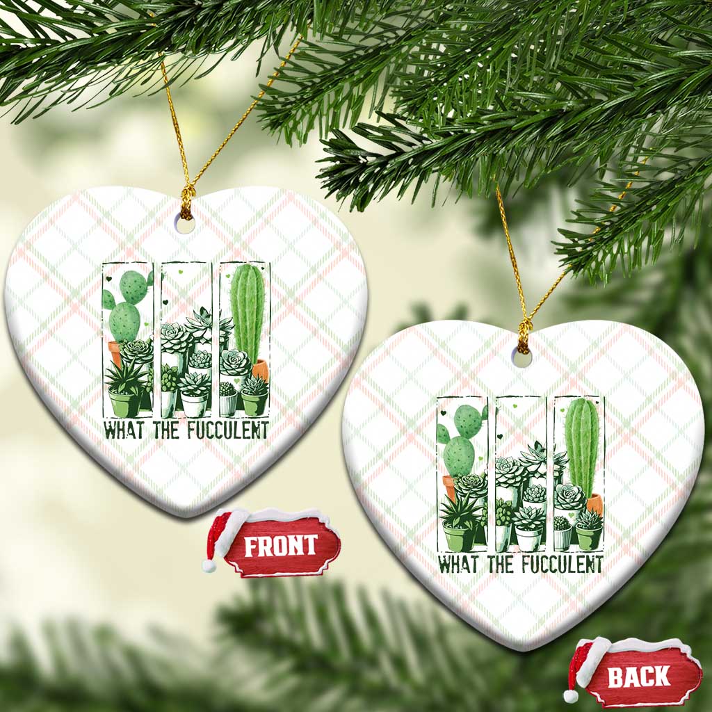 Funny Cactus Plant Lover Ceramic Ornament What The Fucculent TS12 Print Your Wear