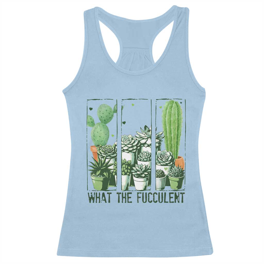 Funny Cactus Plant Lover Racerback Tank Top What The Fucculent TS12 Light Blue Print Your Wear