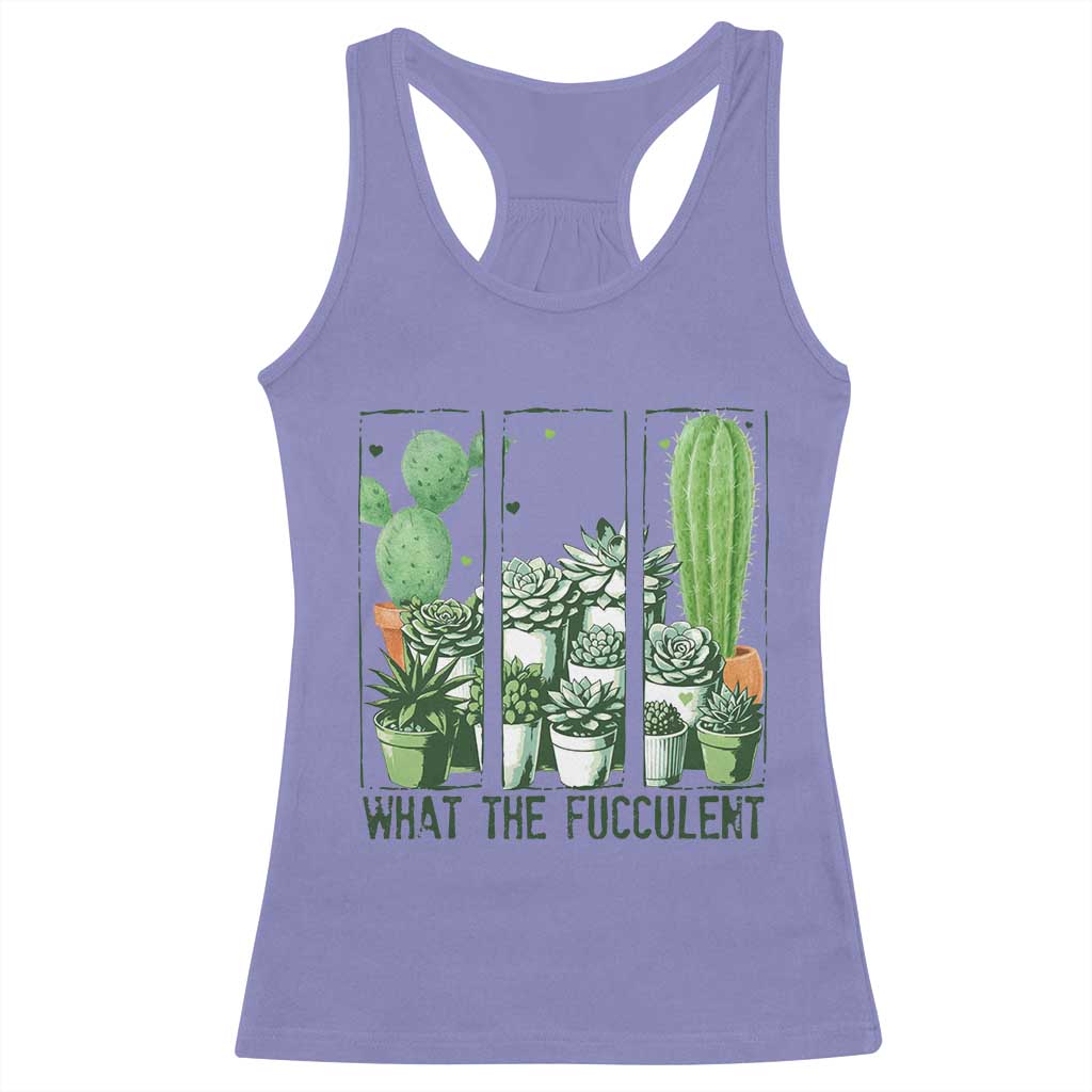 Funny Cactus Plant Lover Racerback Tank Top What The Fucculent TS12 Violet Print Your Wear