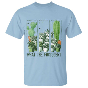 Funny Cactus Plant Lover T Shirt What The Fucculent TS12 Light Blue Print Your Wear