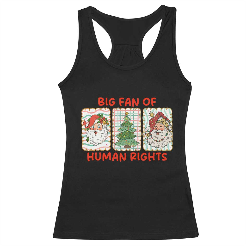 Big Fan Of Human Rights And Equality Racerback Tank Top Xmas Activism Gift TS12 Black Print Your Wear