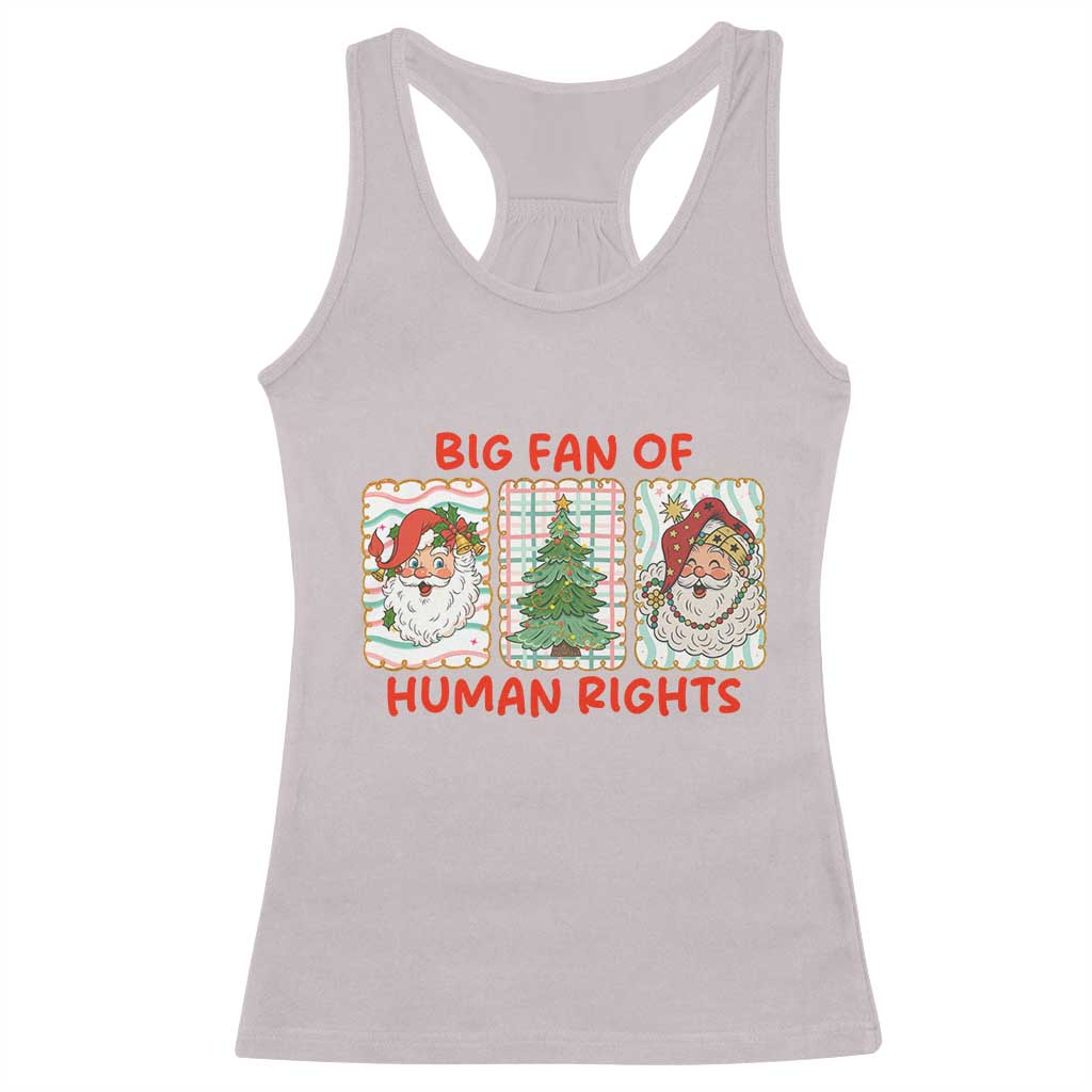 Big Fan Of Human Rights And Equality Racerback Tank Top Xmas Activism Gift TS12 Ice Gray Print Your Wear