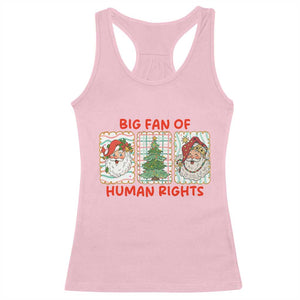 Big Fan Of Human Rights And Equality Racerback Tank Top Xmas Activism Gift TS12 Light Pink Print Your Wear