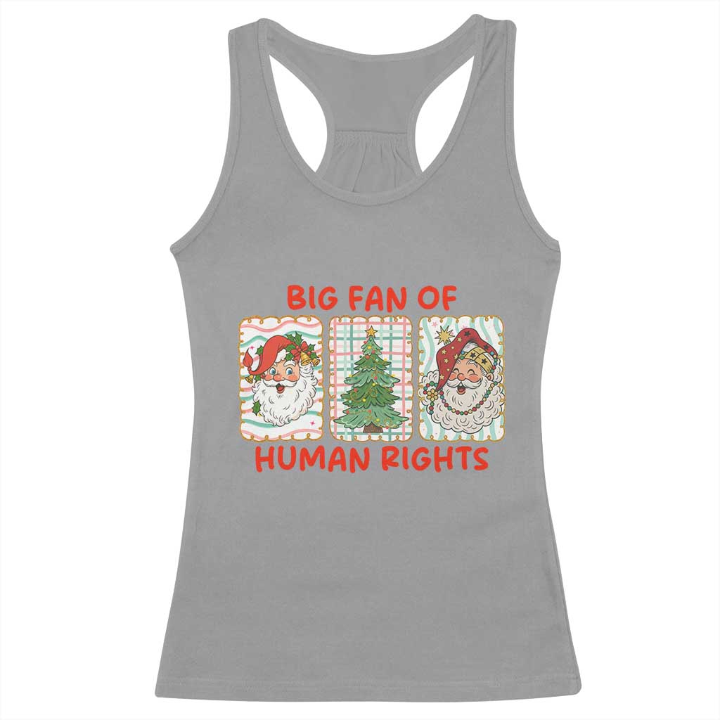 Big Fan Of Human Rights And Equality Racerback Tank Top Xmas Activism Gift TS12 Sport Gray Print Your Wear
