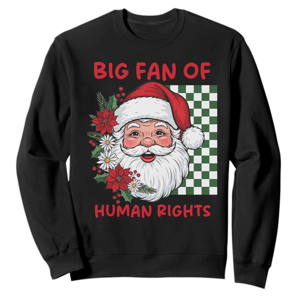 Christmas Cute Santa Big Fan Of Human Rights Gift Sweatshirt TS12 Black Print Your Wear