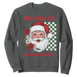 Christmas Cute Santa Big Fan Of Human Rights Gift Sweatshirt TS12 Dark Heather Print Your Wear