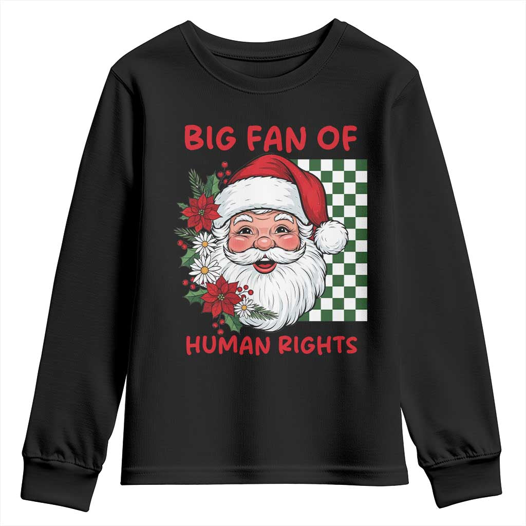 Christmas Cute Santa Big Fan Of Human Rights Gift Youth Sweatshirt TS12 Black Print Your Wear