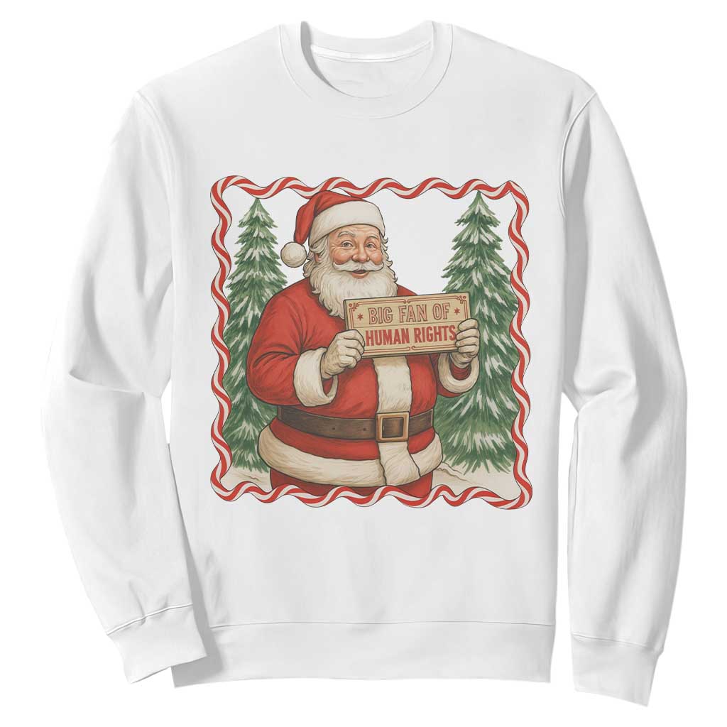 Christmas Gift For Big Fans Of Human Rights And Activism Sweatshirt TS12 White Print Your Wear