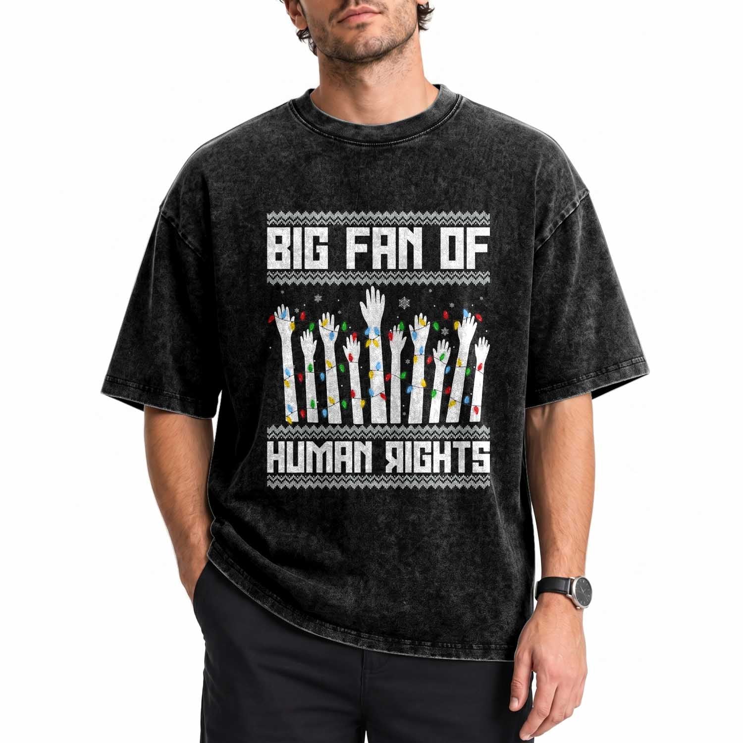 Big Fan Of Human Rights Equality Supporters Washed Cotton T-Shirt Christmas Gift