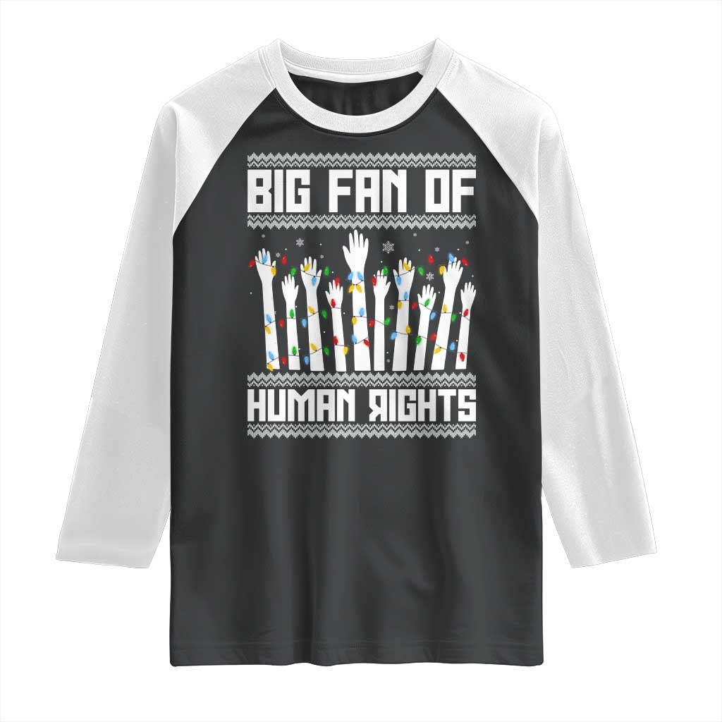 Big Fan Of Human Rights Equality Supporters Raglan Shirt Christmas Gift TS12 Black White Print Your Wear