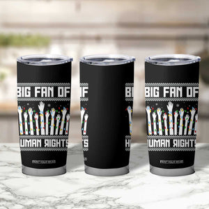 Big Fan Of Human Rights Equality Supporters Tumbler Cup Christmas Gift TS12 Print Your Wear