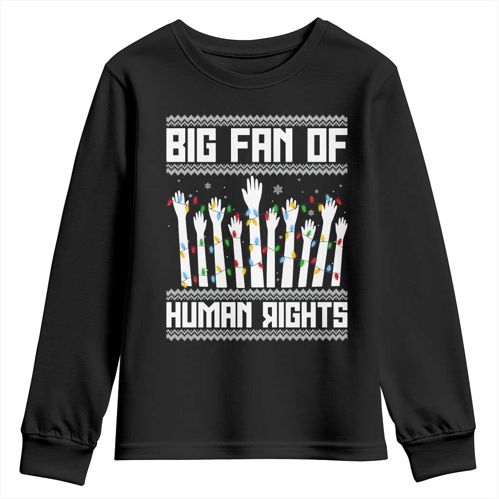 Big Fan Of Human Rights Equality Supporters Youth Sweatshirt Christmas Gift TS12 Black Print Your Wear