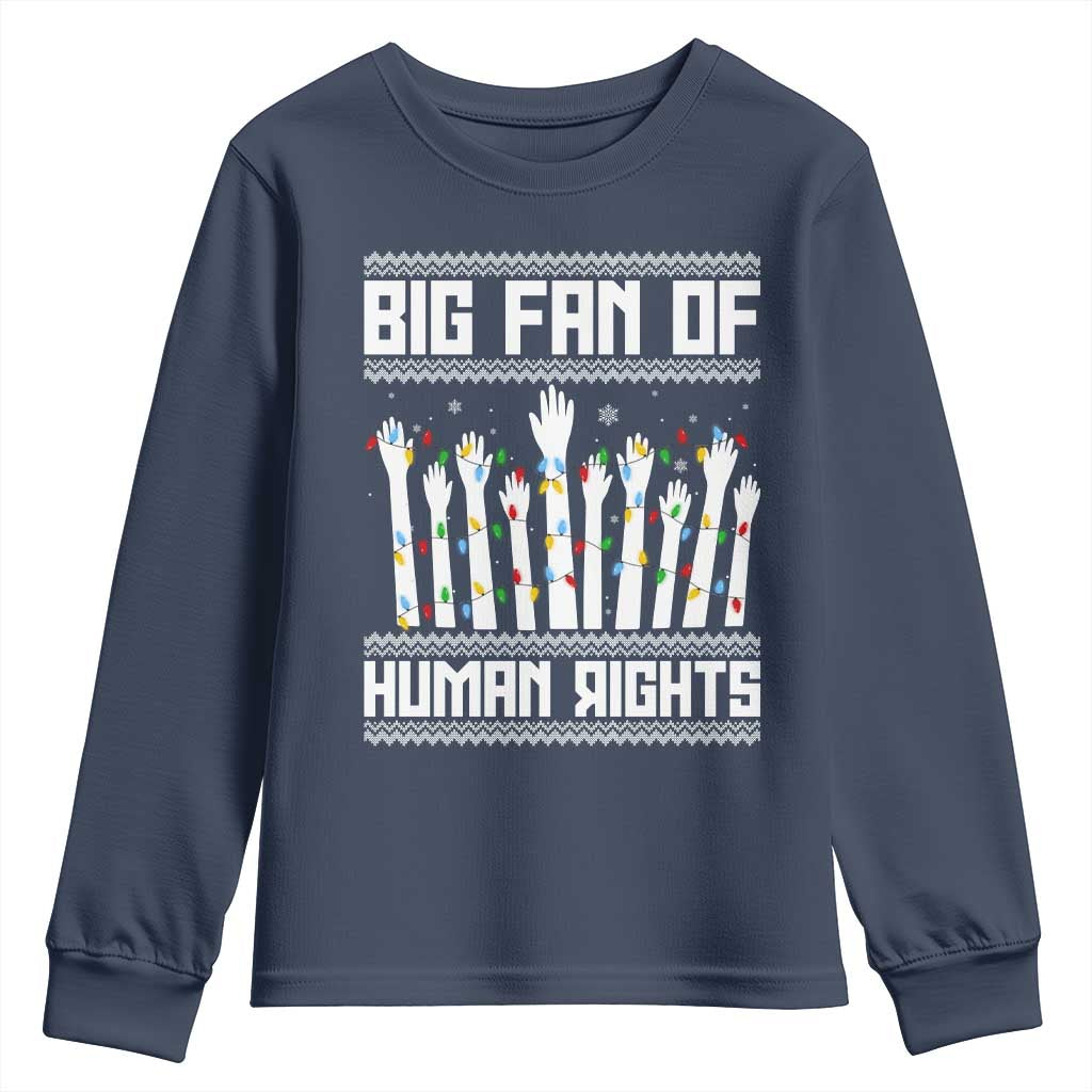 Big Fan Of Human Rights Equality Supporters Youth Sweatshirt Christmas Gift TS12 Navy Print Your Wear