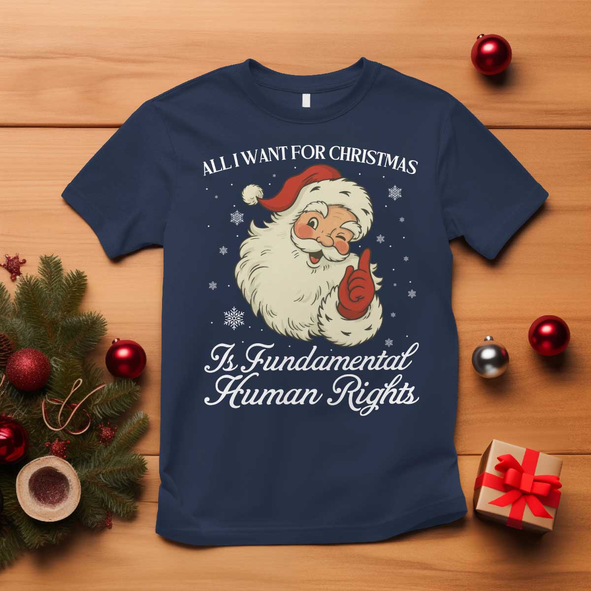 All I Want For Christmas Is Fundamental Human Rights T Shirt Xmas Supporters Gift TS12 Navy Print Your Wear