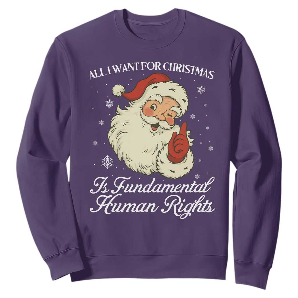 All I Want For Christmas Is Fundamental Human Rights Sweatshirt Xmas Supporters Gift TS12 Purple Print Your Wear