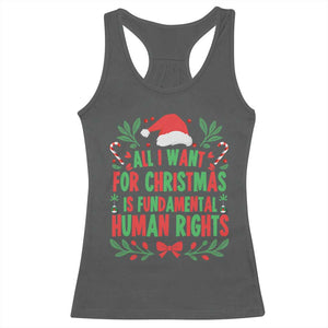 All I Want For Christmas Is Fundamental Human Rights Racerback Tank Top Pro Democracy Xmas Gift TS12 Dark Heather Print Your Wear
