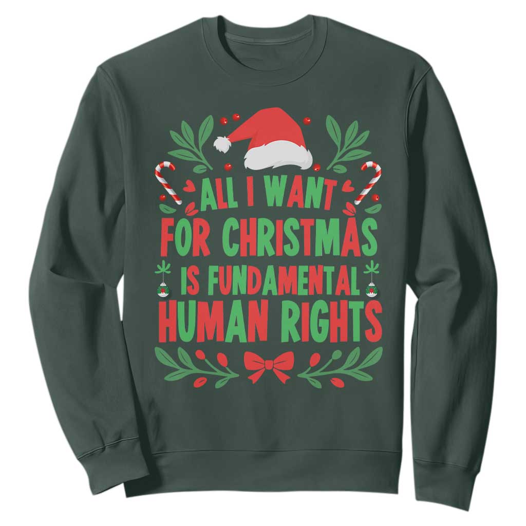 All I Want For Christmas Is Fundamental Human Rights Sweatshirt Pro Democracy Xmas Gift TS12 Dark Forest Green Print Your Wear